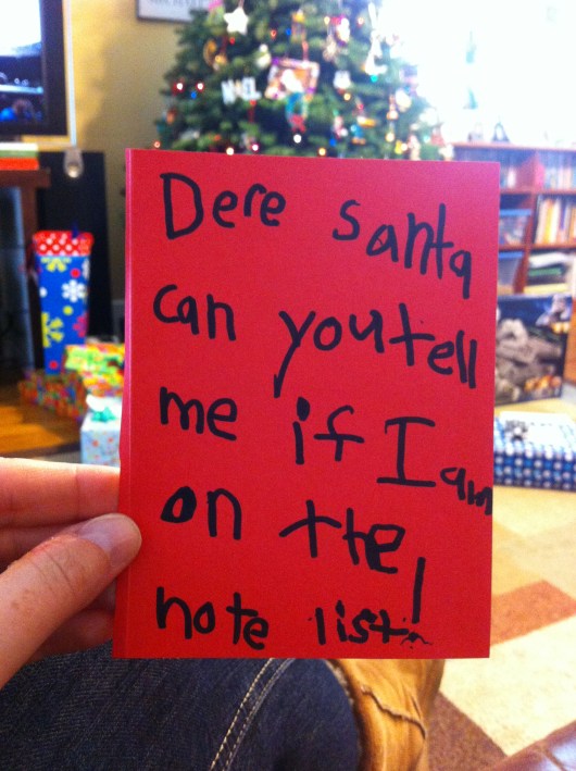 Latest letter to Santa. Buddy is taking this up tonight when he leaves.